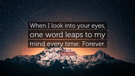 Lara Adrian Quote “when I Look Into Your Eyes One Word Leaps To My