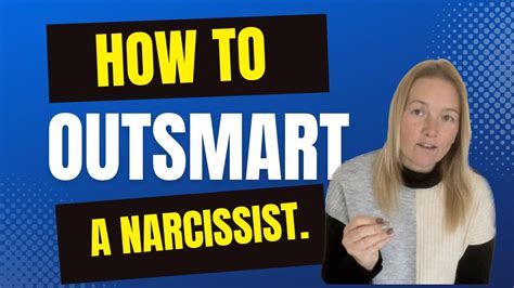 The Best Way To Outsmart A Narcissist Understanding Narcissism