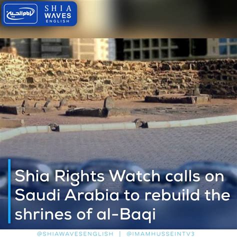 Shia Rights Watch Calls On Saudi Arabia To Rebuild The Shrines Of Al