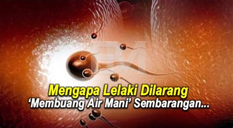 WAJIB BACA Inilah Sebab Mengapa Lelaki Dilarang Membuang Air Mani Sembarangan