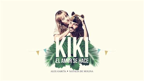 Kiki El Amor Se Hace Clip 1 Harpaxofilia Youtube