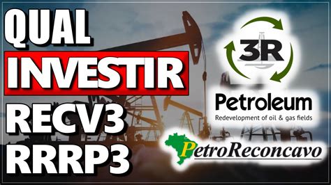 Petrorec Ncavo Recv Ou R Petroleum Rrrp Qual A O Devo Investir