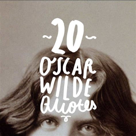 20 Famous Oscar Wilde Quotes On Everything Bright Drops