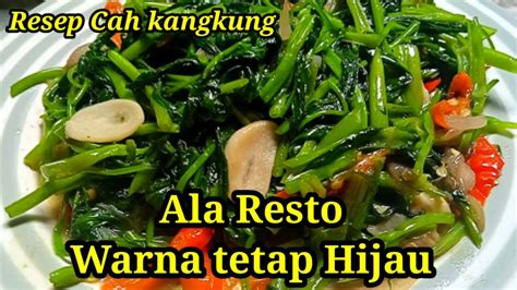 Resep Cah Kangkung Terasi Masak Tumis Kangkung Ala Resto TIPS MASAK