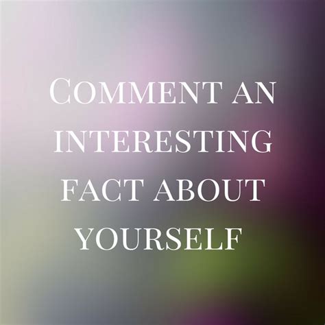 Comment An Interesting Fact About Yourself Interesting Facts About