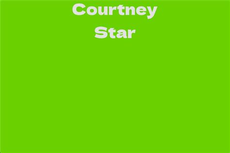 Courtney Star Facts Bio Career Net Worth Aidwiki