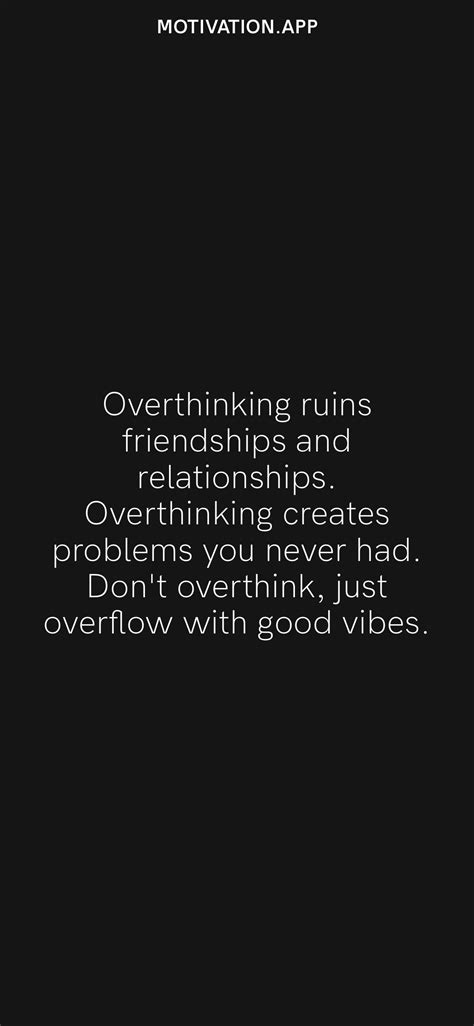 Overthinking Ruins Friendships And Relationships Overthinking Creates