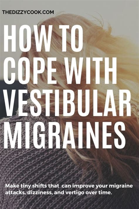 5 Tips To Cope With Vestibular Migraines The Dizzy Cook