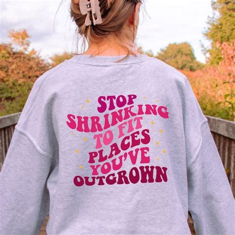Stop Shrinking To Fit Places Youve Outgrown Shirt Etsy