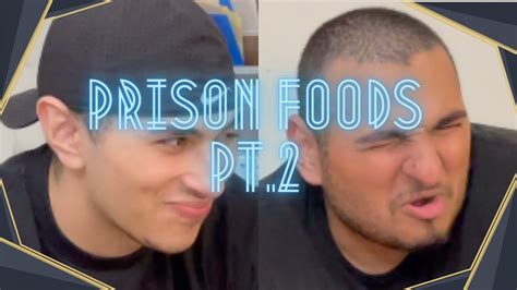 Prison Foods Pt 2 Youtube