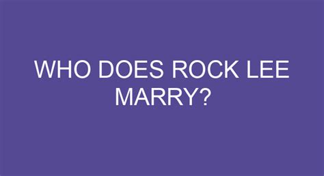 Who Does Rock Lee Marry
