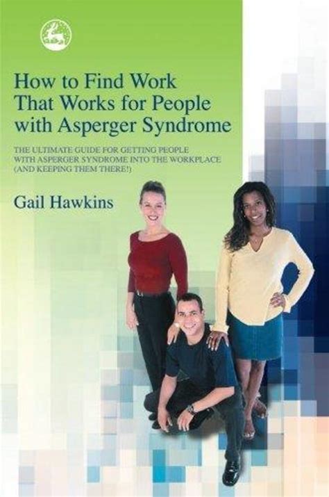 How To Find Work That Works For People With Asperger Syndrome The Ultimate Guide For Getting