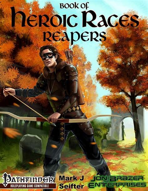 Book Of Heroic Races Reapers Pfrpg Jon Brazer Enterprises