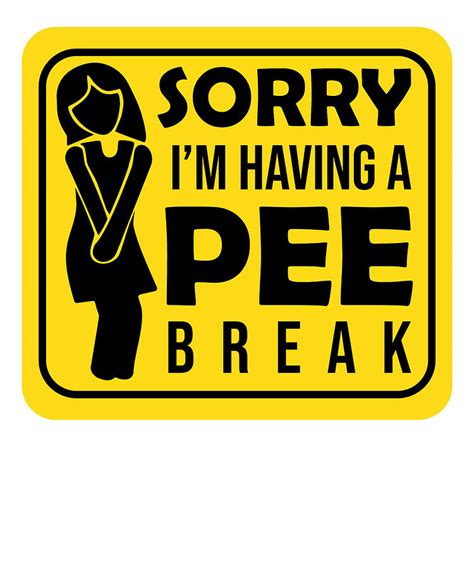 Pregnancy Funny Announcement Im Having A Pee Break Digital Art By Toms Tee Store Fine Art America