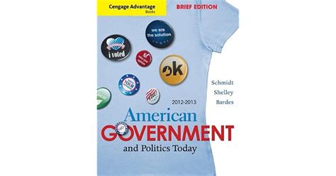 American Government And Politics Today Brief Edition By Steffen W Schmidt