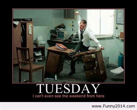 Beginning Of The Week Sucks Funny Tuesday Images Happy Tuesday Meme Tuesday Humor Monday
