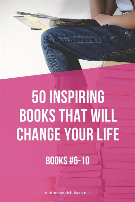 50 Inspiring Books That Will Change Your Life 6 10 Mothers And Shakers