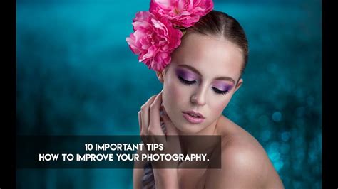 10 Important Tips How To Improve Your Photography Youtube