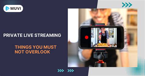 Private Live Streaming Things That You Must Not Overlook Muvi One