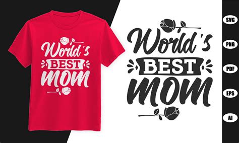 Worlds Best Mom T Shirt Design Graphic By Rajjdesign · Creative Fabrica