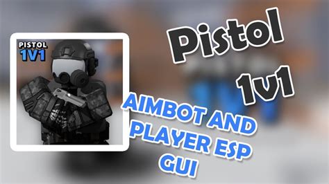 Pistol 1v1 AIMBOT ESP MORE VISUALS GUI PASTEBIN YouTube