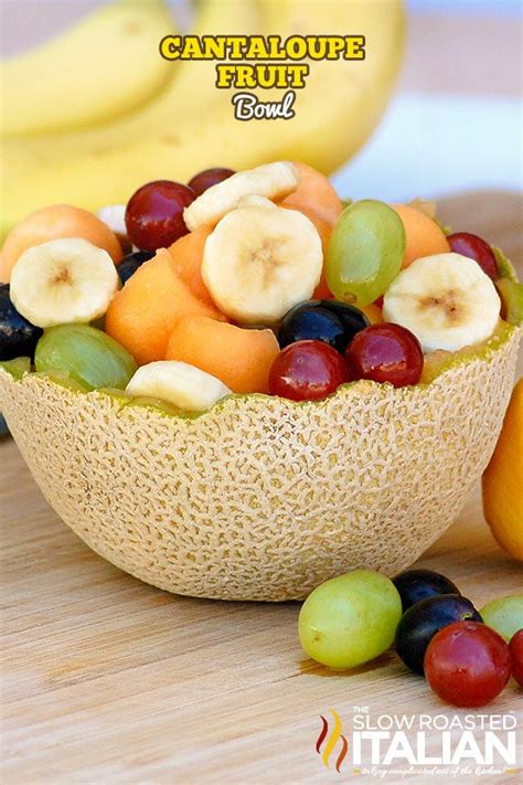 Cantaloupe Fruit Bowl The Slow Roasted Italian