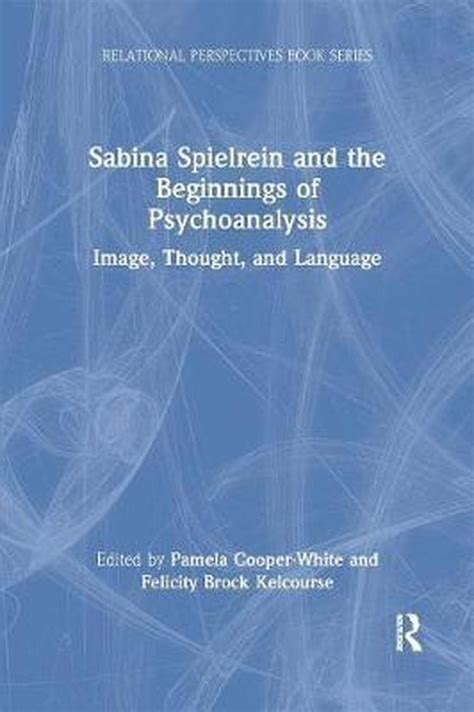 Sabina Spielrein And The Beginnings Of Psychoanalysis 9781138098657 Boeken