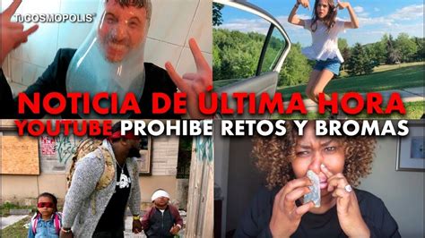Noticia De Ltima Hora Youtube Proh Be Los Videos De Bromas Y Retos