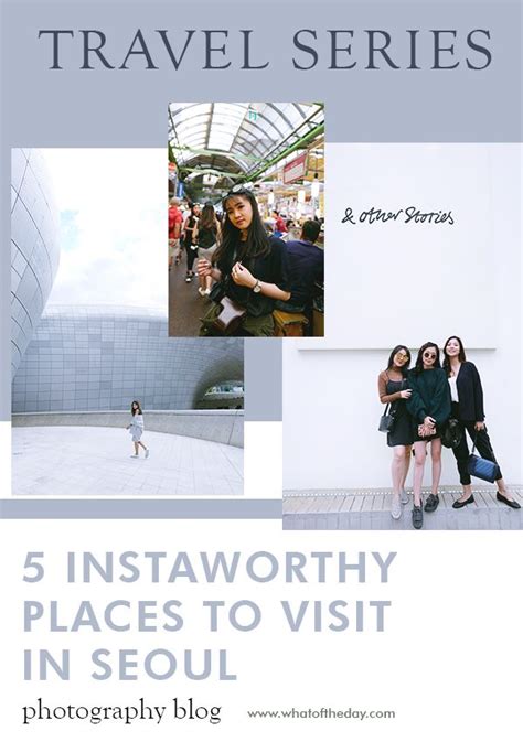 Photography Blog Post 5 Instaworthy Places To Visit In Seoul For First