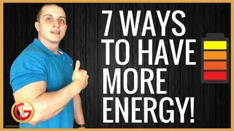 7 Ways To Have More Energy How To Increase Your Energy Levels Youtube