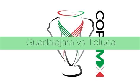 Video resumen toluca vs atlas apertura 2017. Guadalajara vs Toluca 2015 Score En Vivo Ignites Copa MX