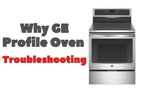 ge profile oven troubleshooting diy appliance repairs home repair tips and tricks