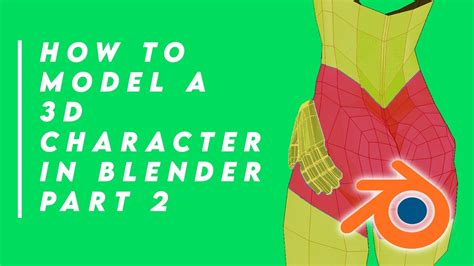 How To Model Character In Blender Part 2 Hands Feet Butt And Bust