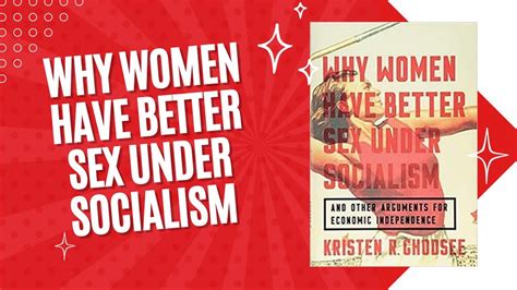why women have better sex under socialism youtube
