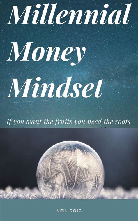 Millennial Money Mindset If You Want The Fruits You Need The Roots