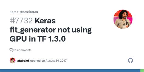 Keras Fitgenerator Not Using Gpu In Tf 130 · Issue 7732 · Keras