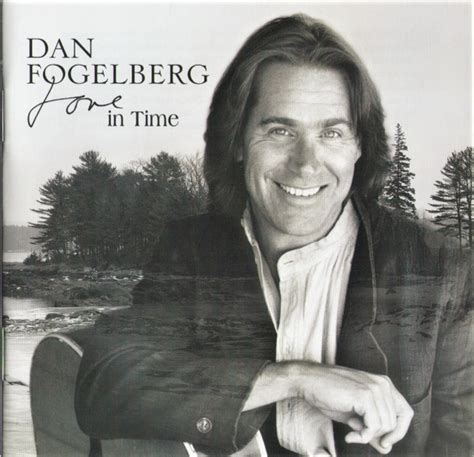 Dan Fogelberg Love In Time 2009 Cd Discogs
