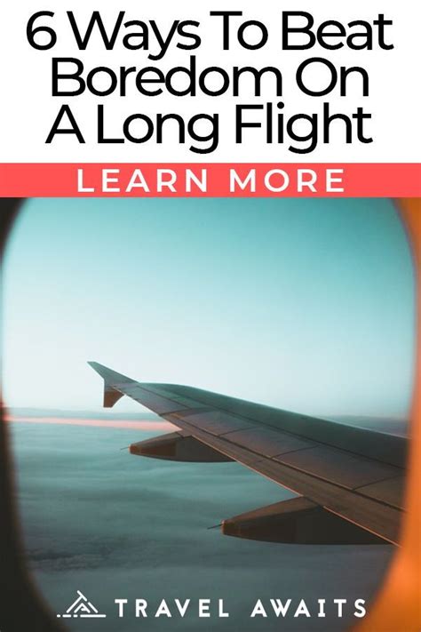 6 Ways To Beat Boredom On A Long Flight Boredom Long Flights Travel Activities