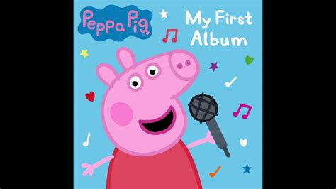 Peppa Pig My First Album Full Album Youtube