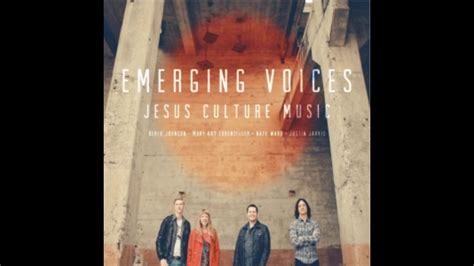Jesus Culture Emerging Voice I Belong To You Youtube