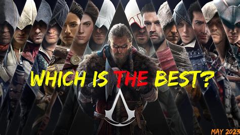 Ranking The Assassin S Creed Games From Worst To Best May Youtube