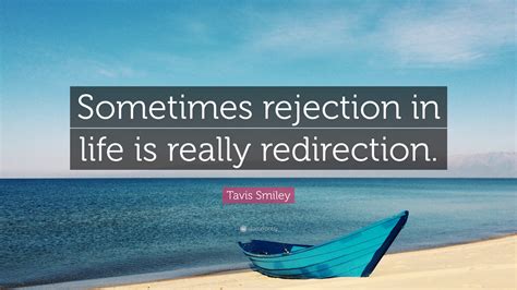 Tavis Smiley Quote Sometimes Rejection In Life Is Really Redirection