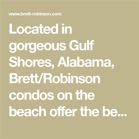 Located In Gorgeous Gulf Shores Alabama Brettrobinson Condos On The
