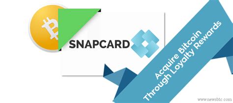 Snapcard Acquire Bitcoin Through Loyalty Rewards Newsbtc