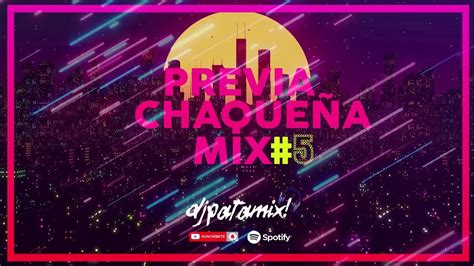 Previa Chaqueña Mix Volumen 5 Dj Patamix Youtube