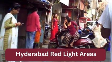 10 Largest Red Light Areas In Hyderabad With Names And Locations