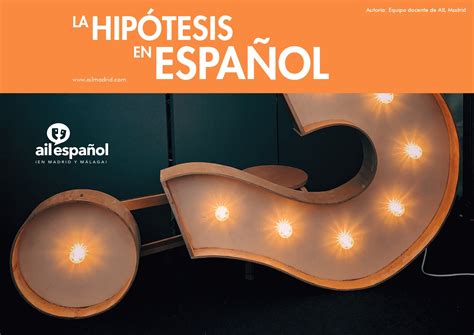 La Hipótesis En Español Ail Español