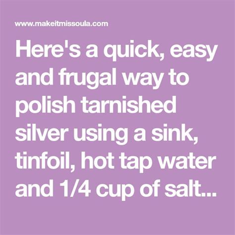 Heres A Quick Easy And Frugal Way To Polish Tarnished Silver Using A