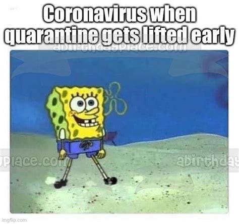 Spongebob Squarepants Coronavirus Meme Quarantine Lifted Spongebob Smi