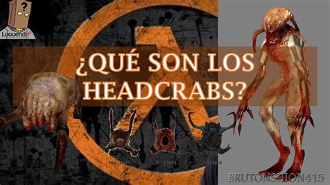¿quÉ Son Los Headcrabs AnÁlisis Y Curiosidades Half Life EspaÑol
